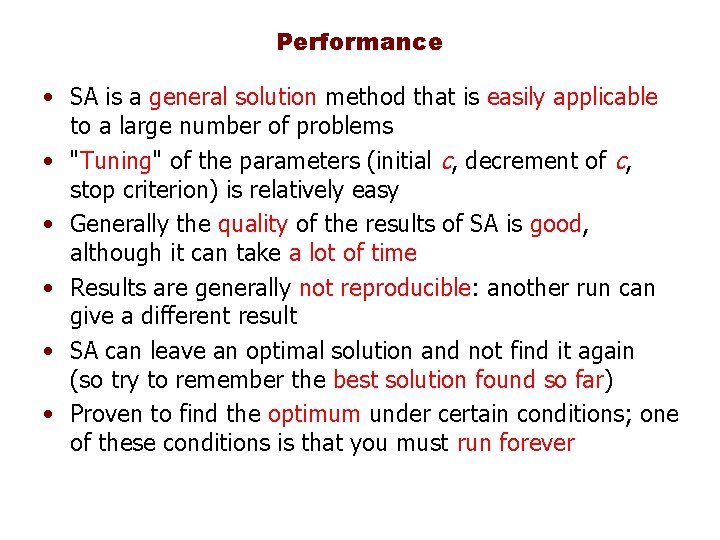 Performance • SA is a general solution method that is easily applicable to a