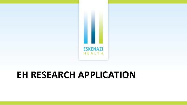 EH RESEARCH APPLICATION 