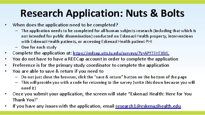 Research Application: Nuts & Bolts • • • When does the application need to