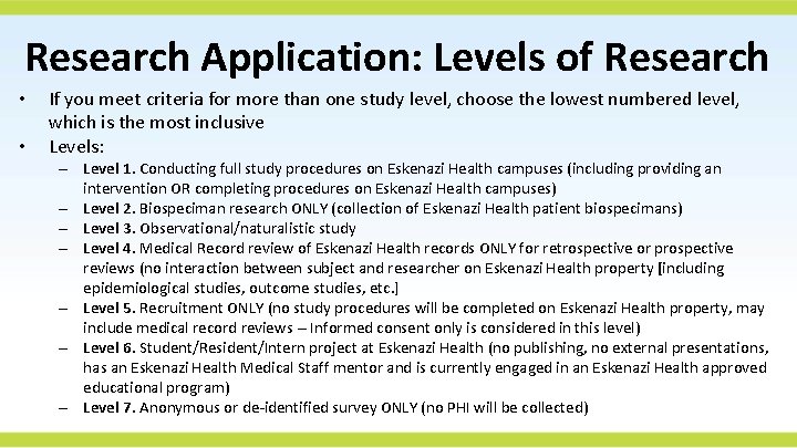 Research Application: Levels of Research • • If you meet criteria for more than