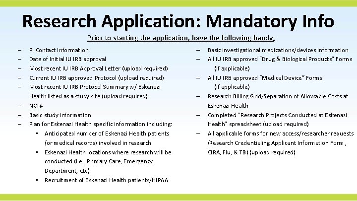 Research Application: Mandatory Info Prior to starting the application, have the following handy: –