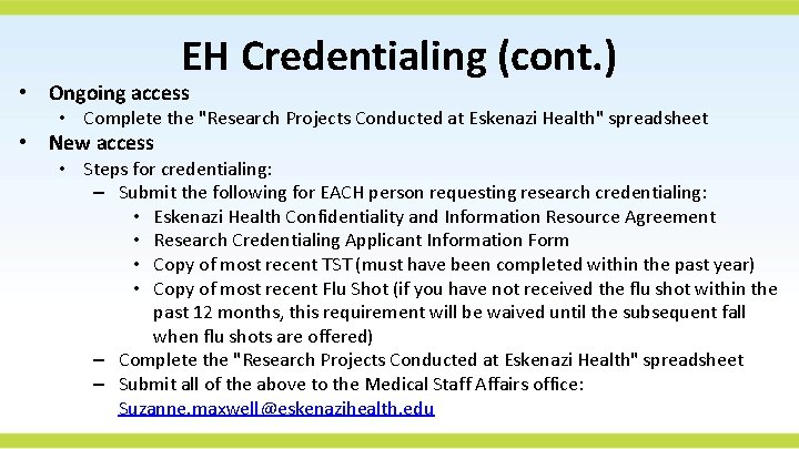 EH Credentialing (cont. ) • Ongoing access • Complete the "Research Projects Conducted at