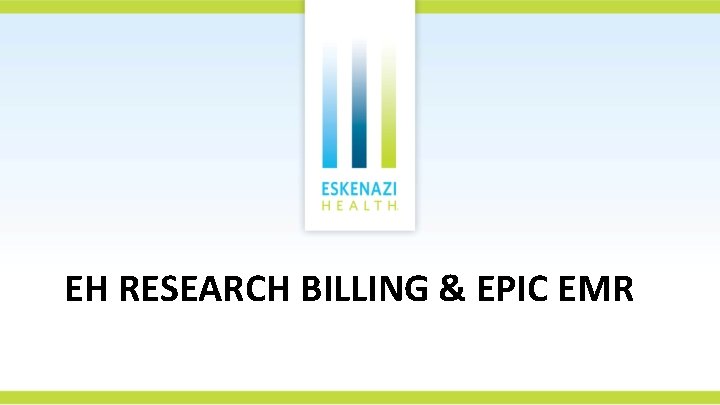 EH RESEARCH BILLING & EPIC EMR 