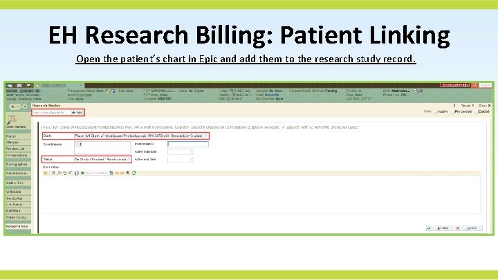 EH Research Billing: Patient Linking Open the patient’s chart in Epic and add them