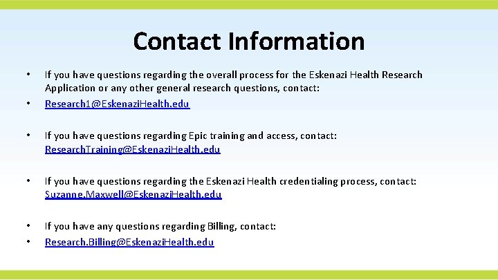Contact Information • • If you have questions regarding the overall process for the