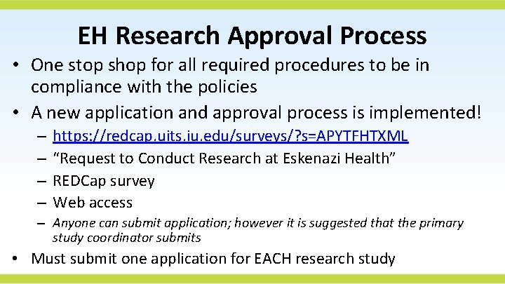 EH Research Approval Process • One stop shop for all required procedures to be