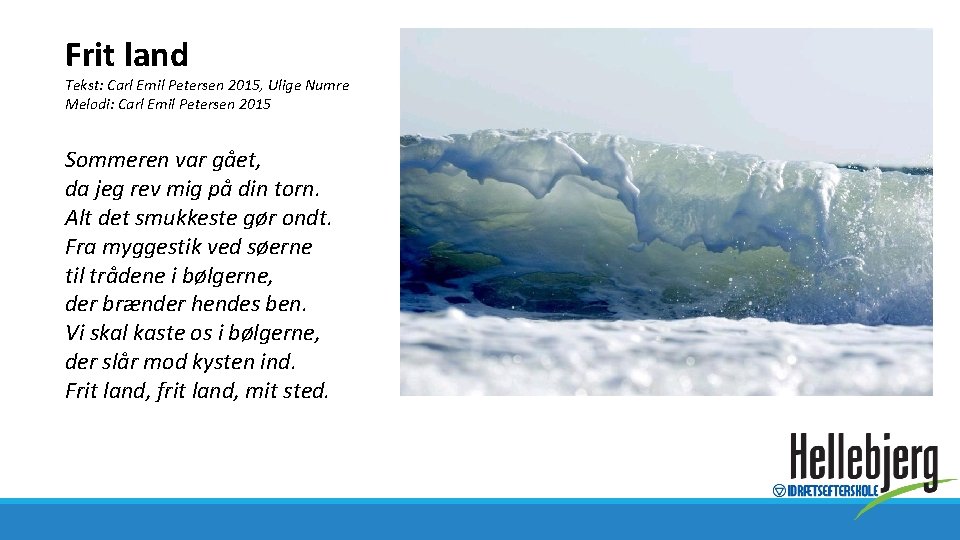 Frit land Tekst: Carl Emil Petersen 2015, Ulige Numre Melodi: Carl Emil Petersen 2015