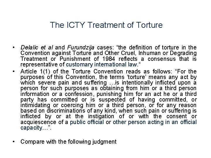 The ICTY Treatment of Torture • Delalic et al and Furundzija cases: “the definition