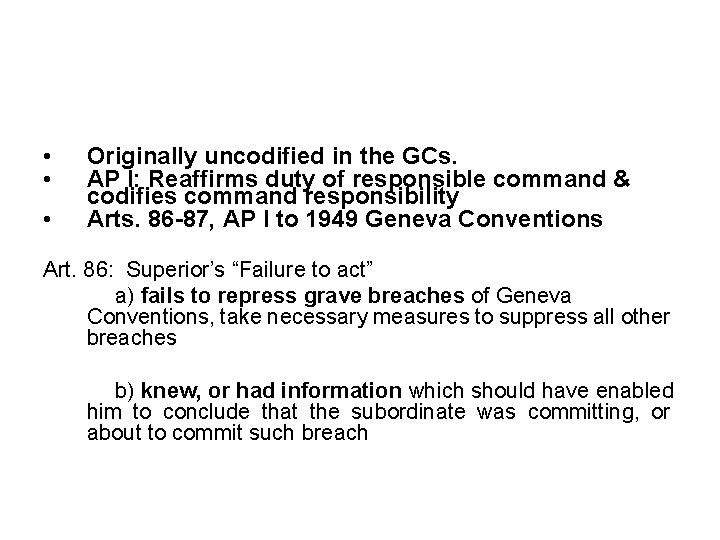  • • • Originally uncodified in the GCs. AP I: Reaffirms duty of