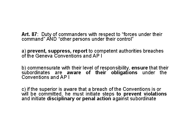 Art. 87: Duty of commanders with respect to “forces under their command” AND “other