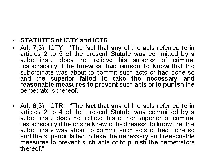 • STATUTES of ICTY and ICTR • Art. 7(3), ICTY: “The fact that