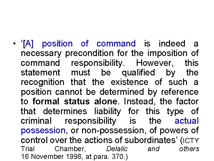  • ‘[A] position of command is indeed a necessary precondition for the imposition