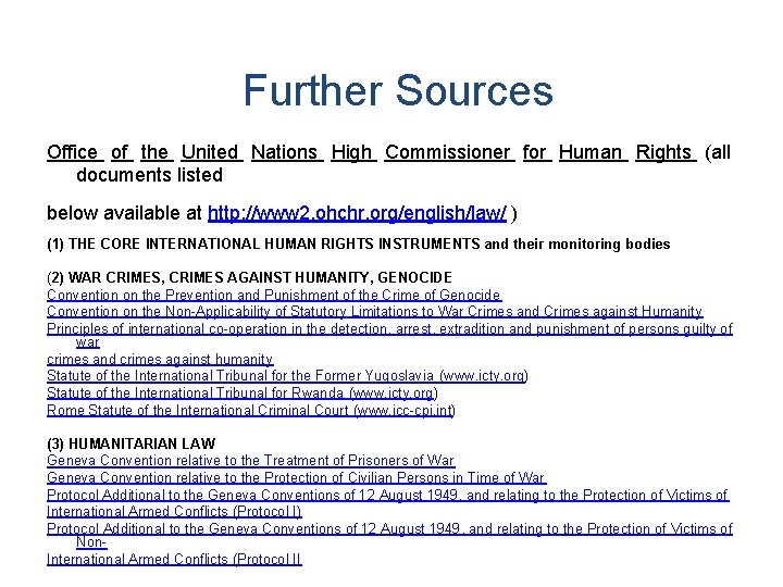 Further Sources Office of the United Nations High Commissioner for Human Rights (all documents