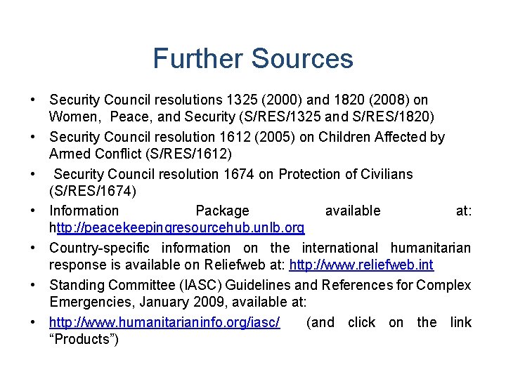 Further Sources • Security Council resolutions 1325 (2000) and 1820 (2008) on Women, Peace,