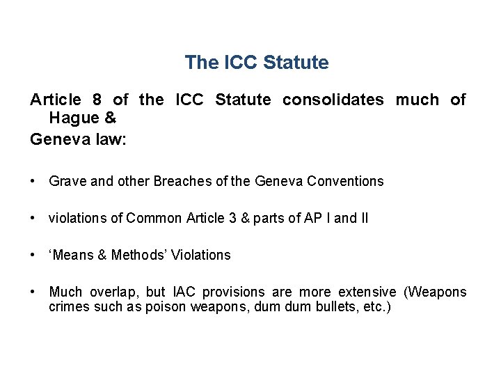 The ICC Statute Article 8 of the ICC Statute consolidates much of Hague &