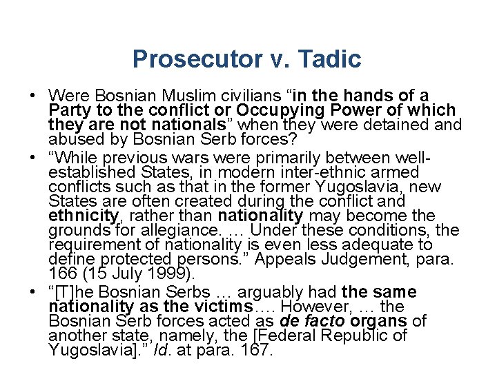Prosecutor v. Tadic • Were Bosnian Muslim civilians “in the hands of a Party