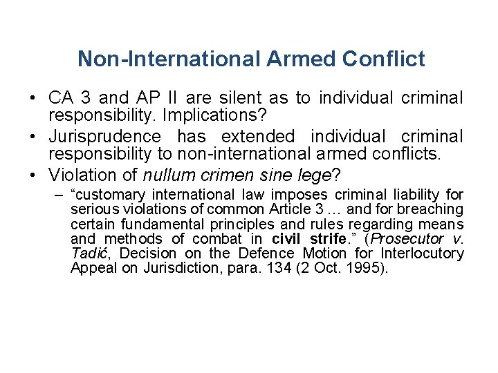 Non-International Armed Conflict • CA 3 and AP II are silent as to individual