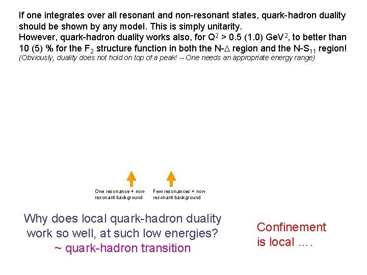 If one integrates over all resonant and non-resonant states, quark-hadron duality should be shown