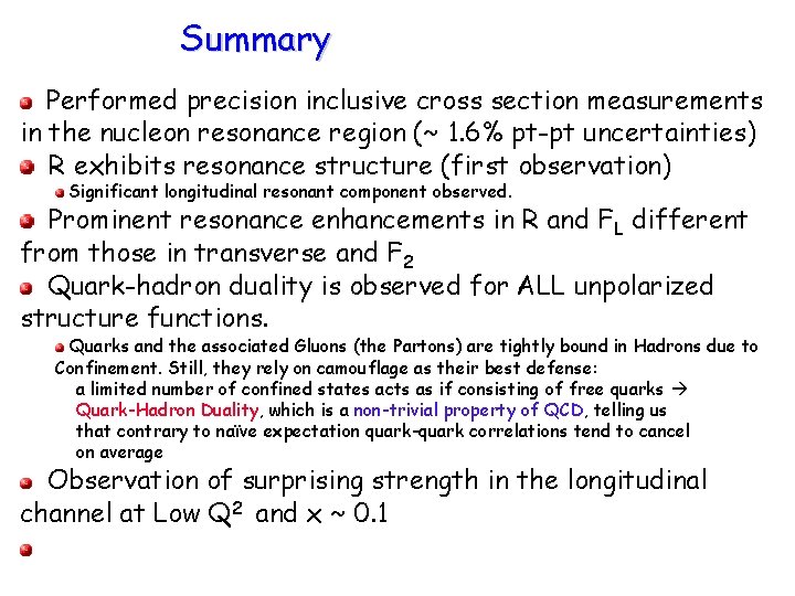 Summary Performed precision inclusive cross section measurements in the nucleon resonance region (~ 1.