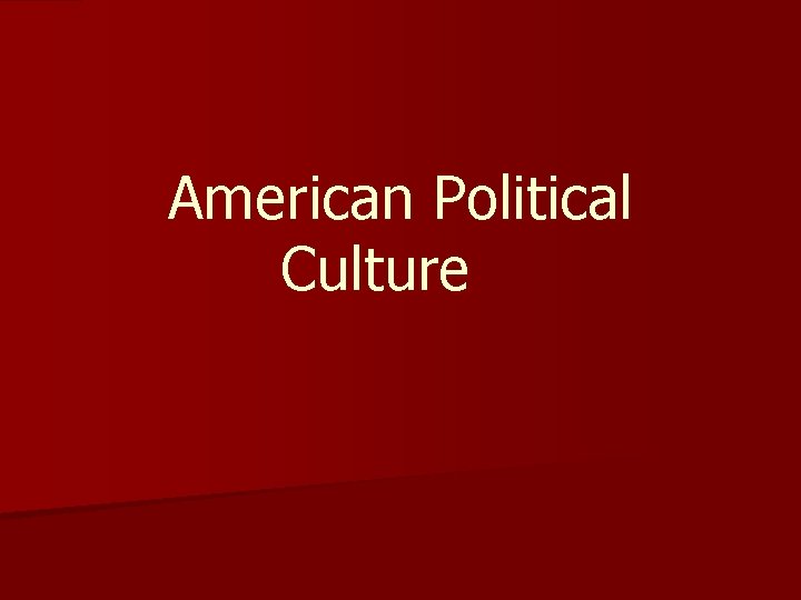 American Political Culture 