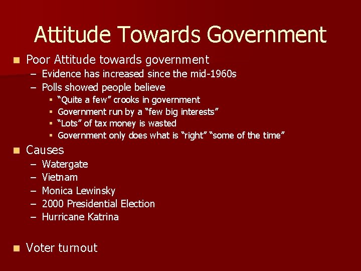 Attitude Towards Government n Poor Attitude towards government – Evidence has increased since the