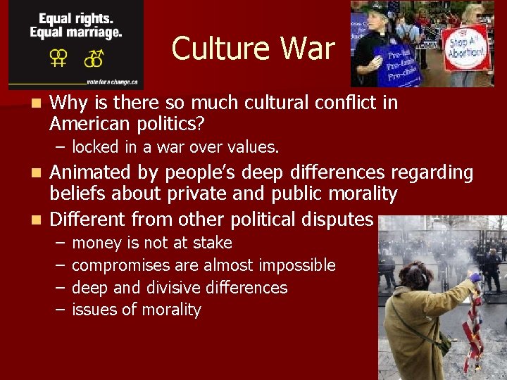 Culture War n Why is there so much cultural conflict in American politics? –