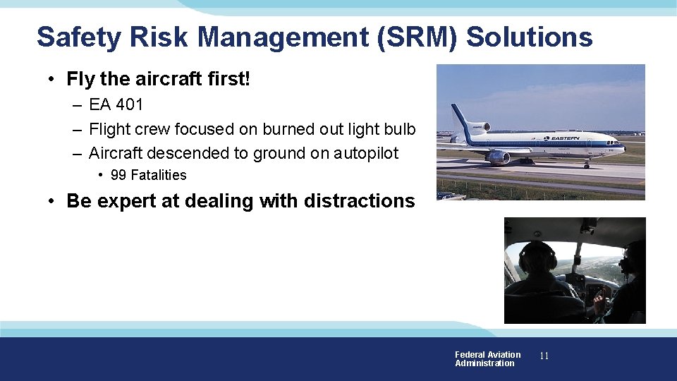 Safety Risk Management (SRM) Solutions • Fly the aircraft first! – EA 401 – Safety Risk Management (SRM) Solutions • Fly the aircraft first! – EA 401 –