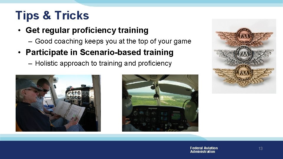 Tips & Tricks • Get regular proficiency training – Good coaching keeps you at Tips & Tricks • Get regular proficiency training – Good coaching keeps you at