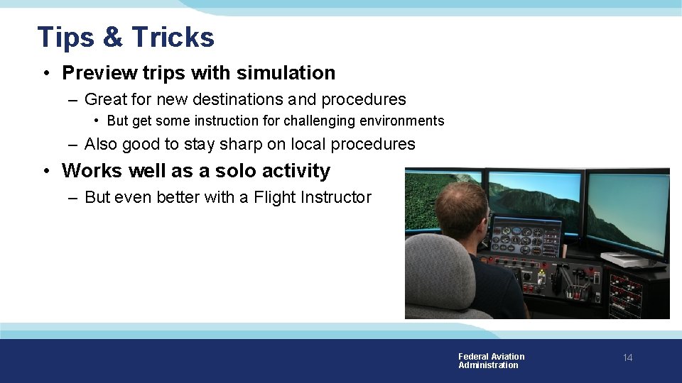 Tips & Tricks • Preview trips with simulation – Great for new destinations and Tips & Tricks • Preview trips with simulation – Great for new destinations and