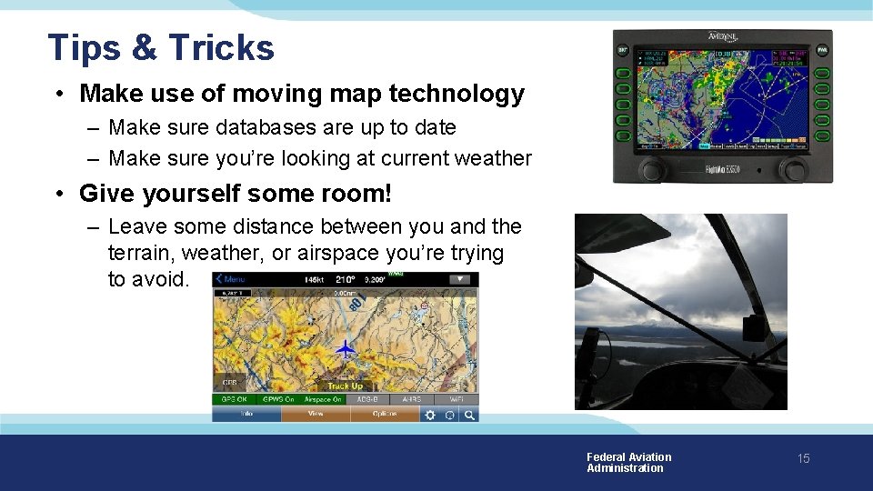 Tips & Tricks • Make use of moving map technology – Make sure databases Tips & Tricks • Make use of moving map technology – Make sure databases