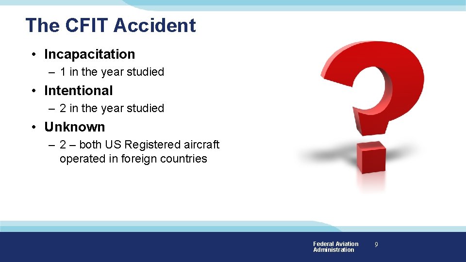 The CFIT Accident • Incapacitation – 1 in the year studied • Intentional – The CFIT Accident • Incapacitation – 1 in the year studied • Intentional –
