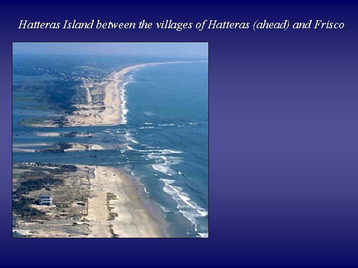 Hatteras Island between the villages of Hatteras (ahead) and Frisco 