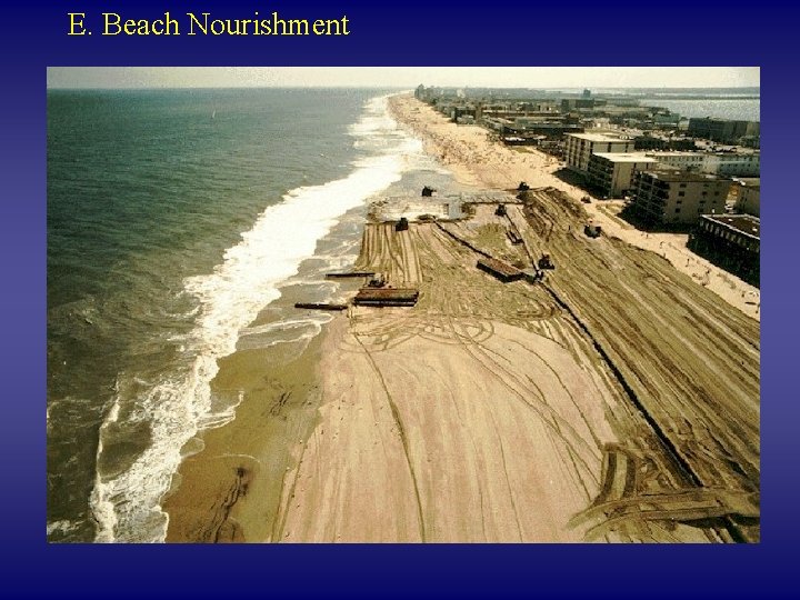 E. Beach Nourishment 