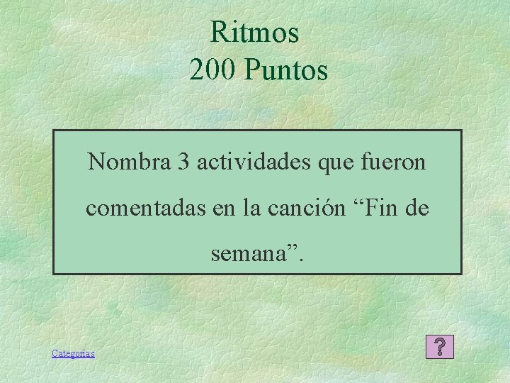 Ritmos 200 Puntos Nombra 3 actividades que fueron comentadas en la canción “Fin de Ritmos 200 Puntos Nombra 3 actividades que fueron comentadas en la canción “Fin de