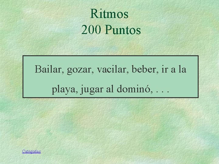 Ritmos 200 Puntos Bailar, gozar, vacilar, beber, ir a la playa, jugar al dominó, Ritmos 200 Puntos Bailar, gozar, vacilar, beber, ir a la playa, jugar al dominó,