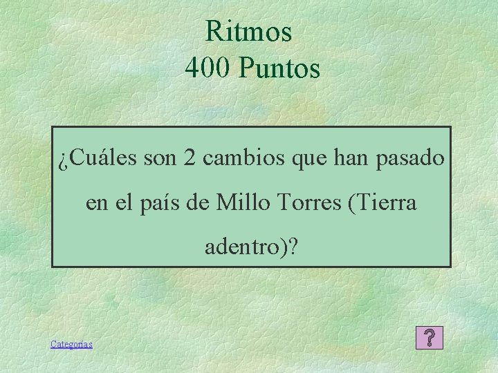 Ritmos 400 Puntos ¿Cuáles son 2 cambios que han pasado en el país de Ritmos 400 Puntos ¿Cuáles son 2 cambios que han pasado en el país de