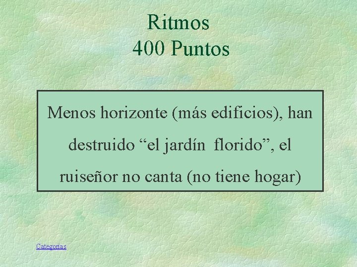 Ritmos 400 Puntos Menos horizonte (más edificios), han destruido “el jardín florido”, el ruiseñor Ritmos 400 Puntos Menos horizonte (más edificios), han destruido “el jardín florido”, el ruiseñor
