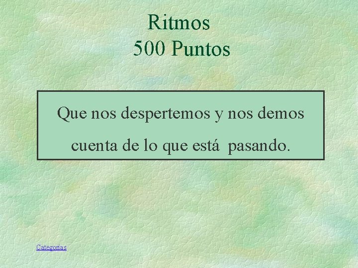 Ritmos 500 Puntos Que nos despertemos y nos demos cuenta de lo que está Ritmos 500 Puntos Que nos despertemos y nos demos cuenta de lo que está