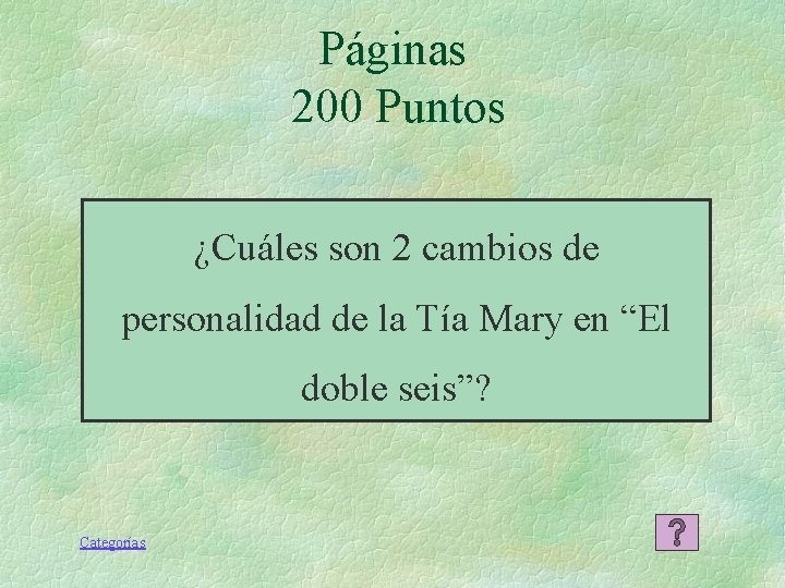Páginas 200 Puntos ¿Cuáles son 2 cambios de personalidad de la Tía Mary en Páginas 200 Puntos ¿Cuáles son 2 cambios de personalidad de la Tía Mary en