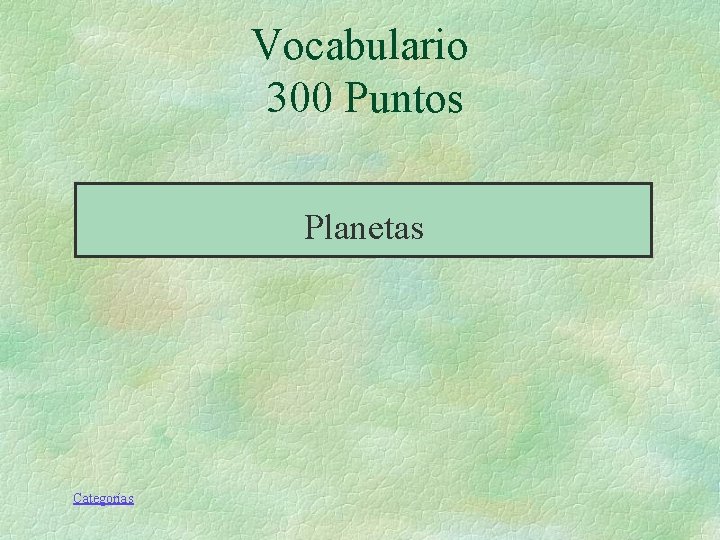 Vocabulario 300 Puntos Planetas Categorías Vocabulario 300 Puntos Planetas Categorías