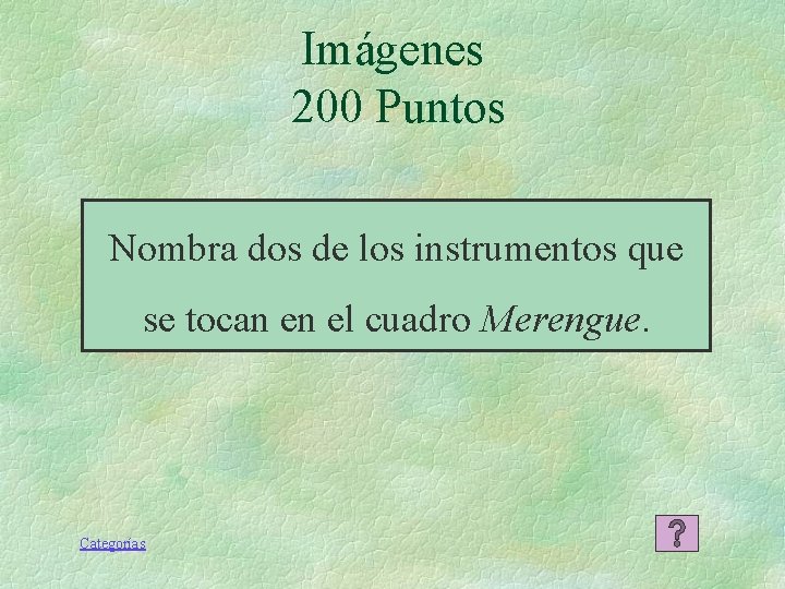 Imágenes 200 Puntos Nombra dos de los instrumentos que se tocan en el cuadro Imágenes 200 Puntos Nombra dos de los instrumentos que se tocan en el cuadro