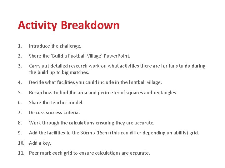 Activity Breakdown 1. Introduce the challenge. 2. Share the ‘Build a Football Village’ Power.