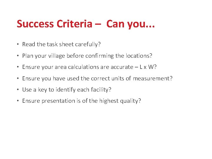 Success Criteria – Can you. . . • Read the task sheet carefully? •