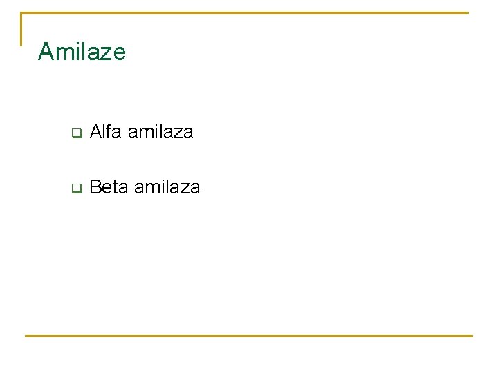 Amilaze q Alfa amilaza q Beta amilaza 