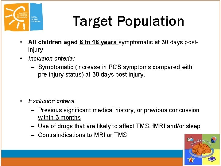 Target Population • All children aged 8 to 18 years symptomatic at 30 days