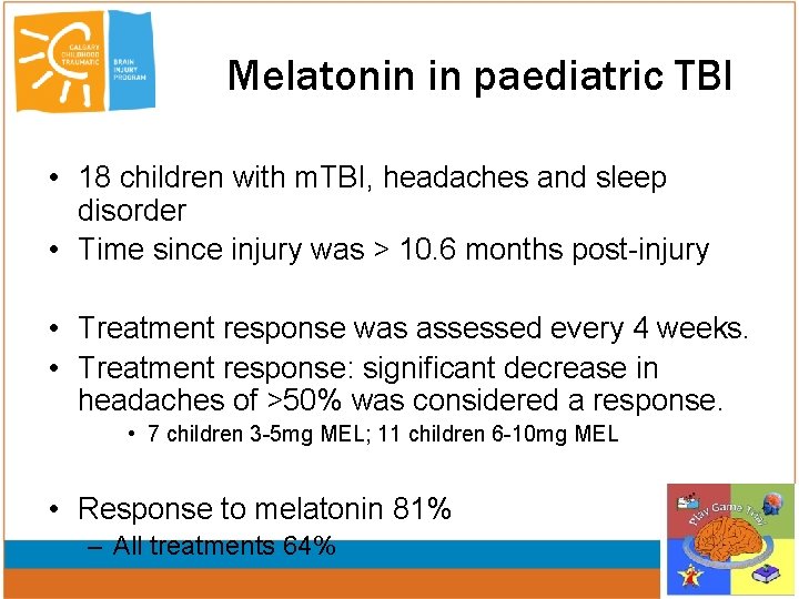 Melatonin in paediatric TBI • 18 children with m. TBI, headaches and sleep disorder