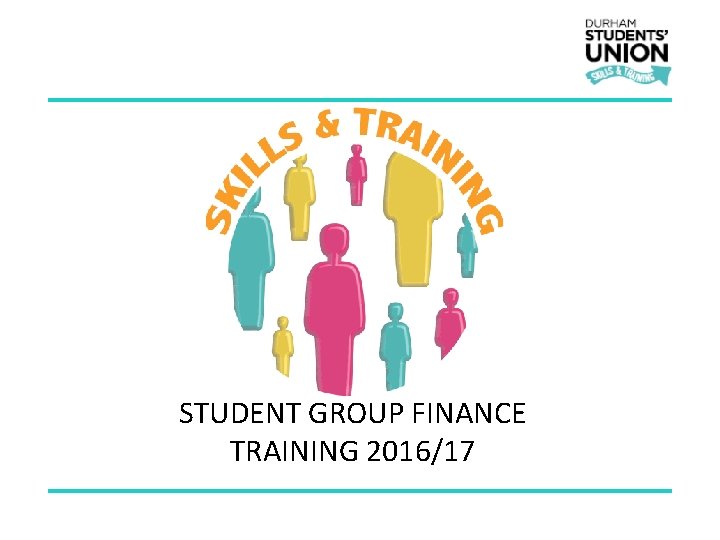 STUDENT GROUP FINANCE TRAINING 2016/17 