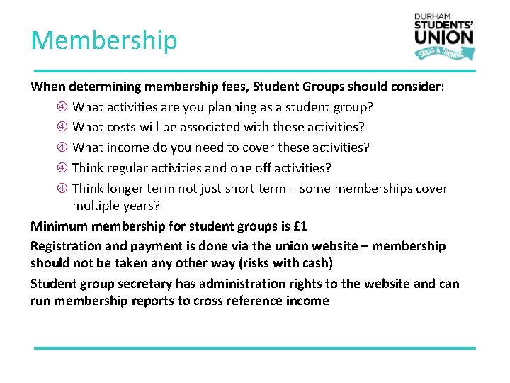Membership When determining membership fees, Student Groups should consider: What activities are you planning