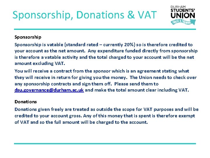 Sponsorship, Donations & VAT Sponsorship is vatable (standard rated – currently 20%) so is