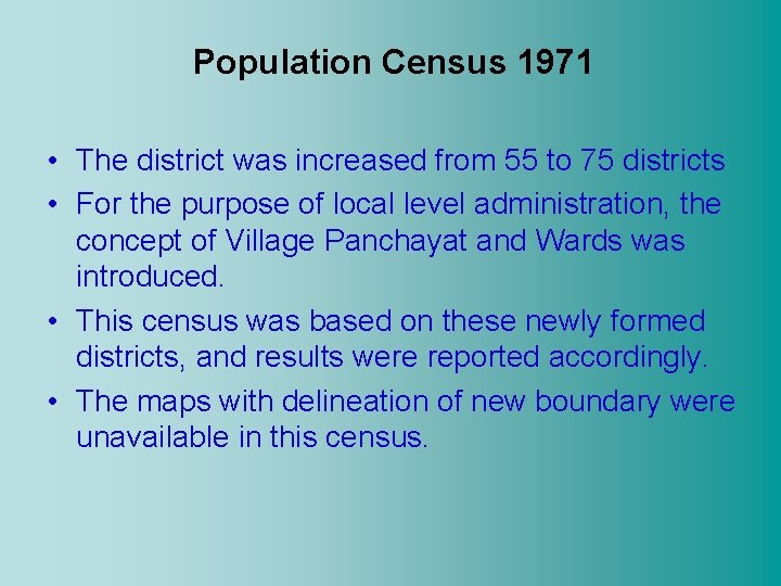 Population Census 1971 • The district was increased from 55 to 75 districts •